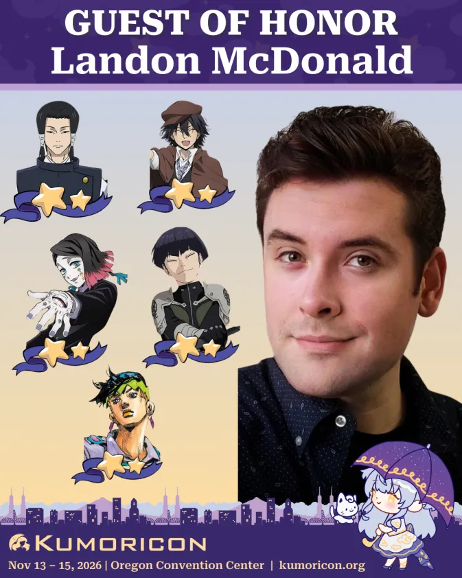 Announcement that says 'GUEST OF HONOR Landon McDonald' and features a picture of Landon McDonald and 5 characters he has voiced. From left to right, top to bottom, they are Noritoshi from Jujutsu Kaisen, Rampo from Bungo Stray Dogs, Enmu from Demon Slayer: Mugen Train, Hoshina from Kaiju No 8, and Rhoan from Jojo's Bizarre Adventure.
