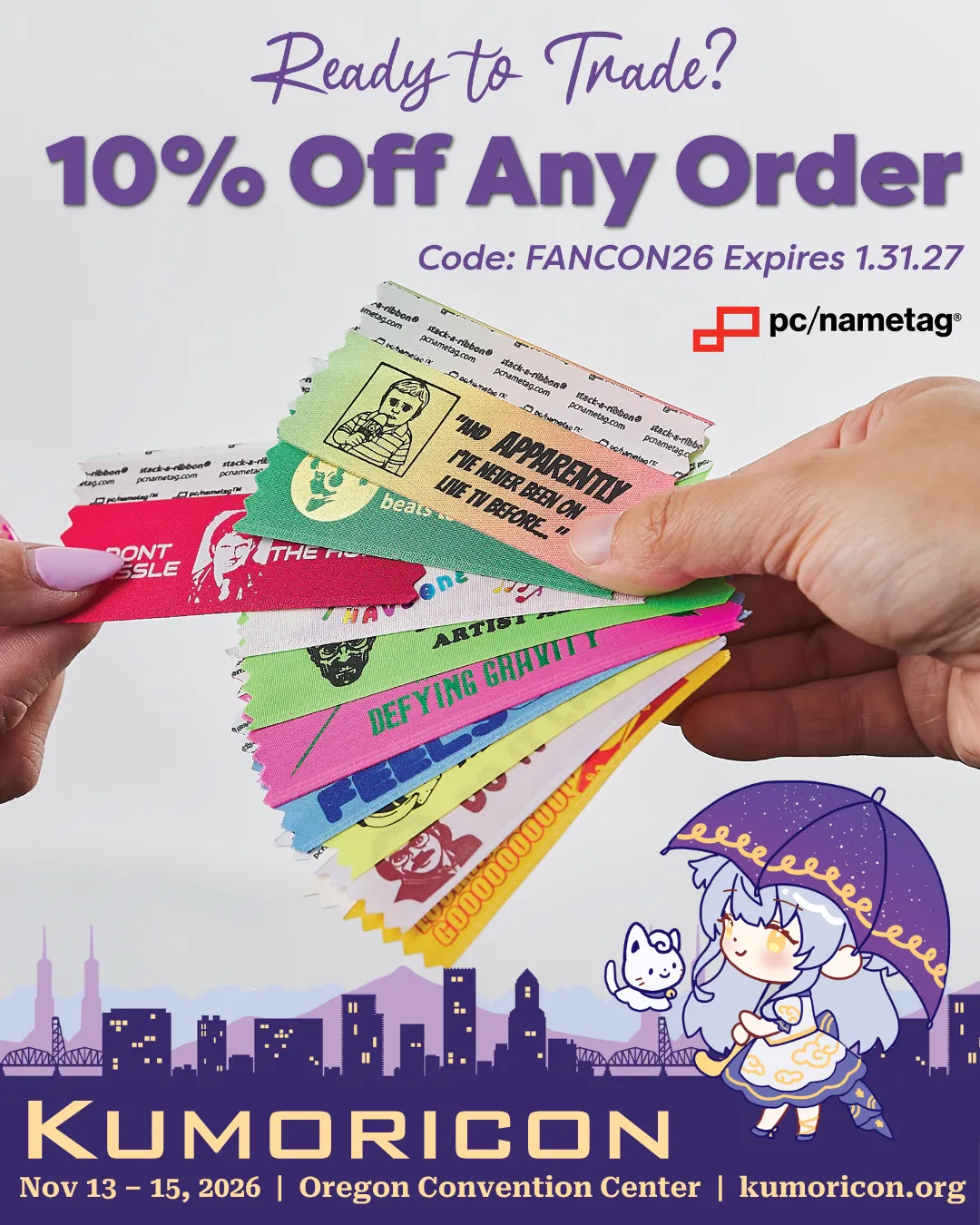 10% off any order thanks to pc/nametag Announcement with promotional graphic with rows of custom Kumoricon badge ribbons and the pc/nametag logo, reading '10% Off Any Order' with code FANCON26