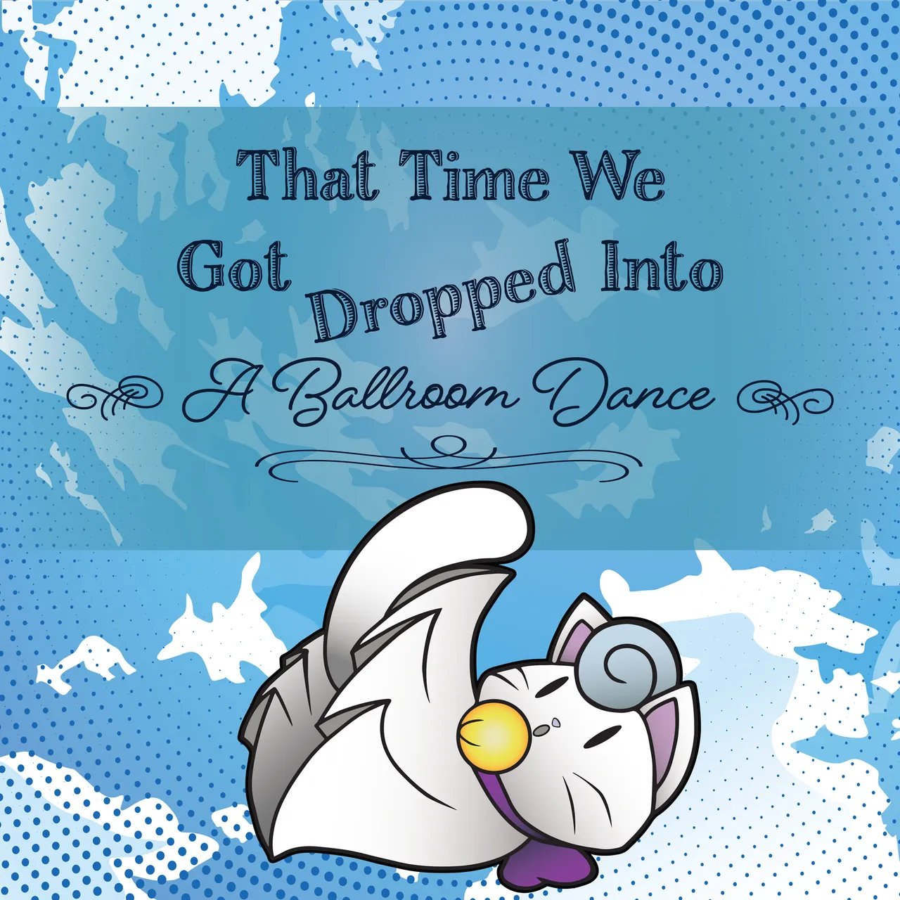 Promotional graphic for a ballroom dance event featuring a cute white cat character being "dropped" into a dance pose, with the text 'That Time We Got Dropped Into A Ballroom Dance'.