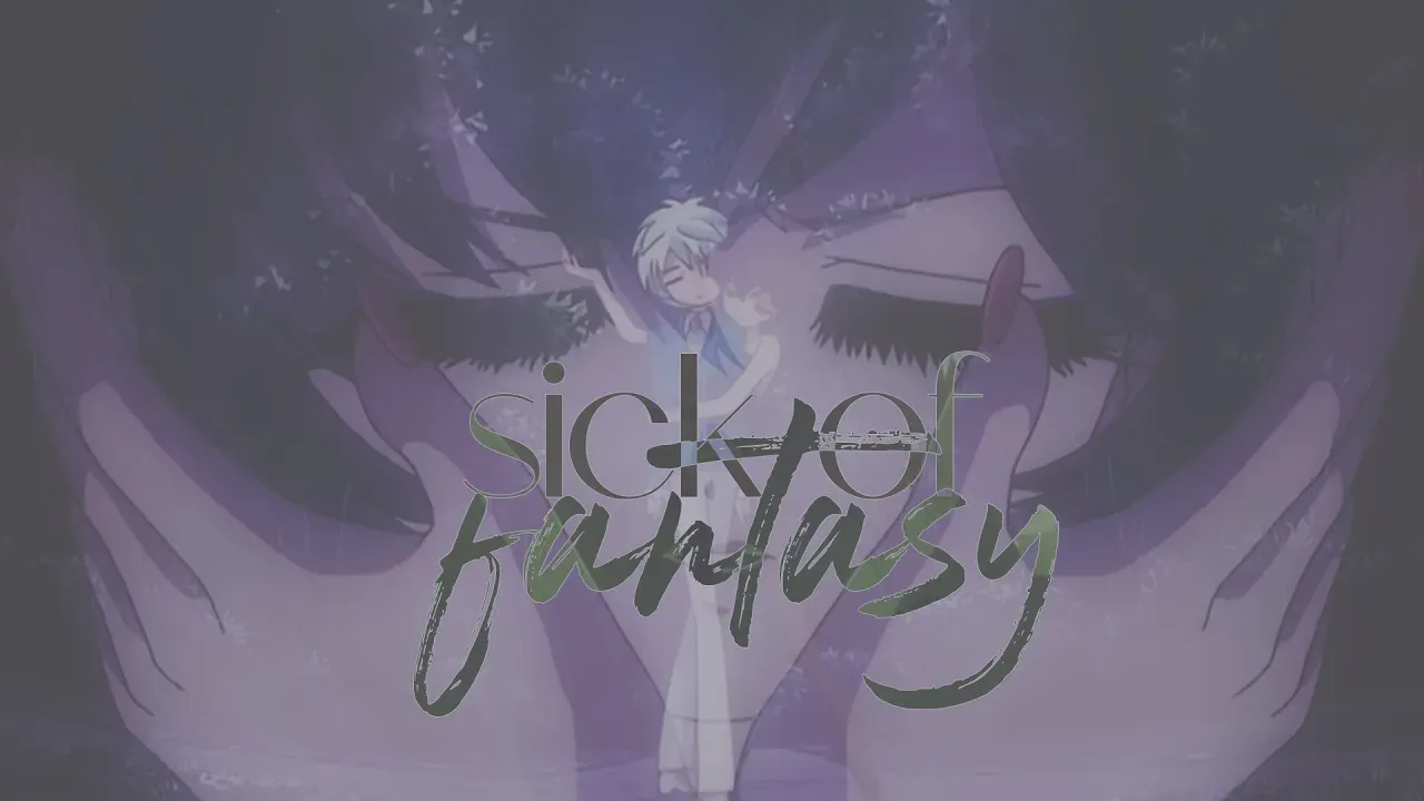 Sick of Fantasy