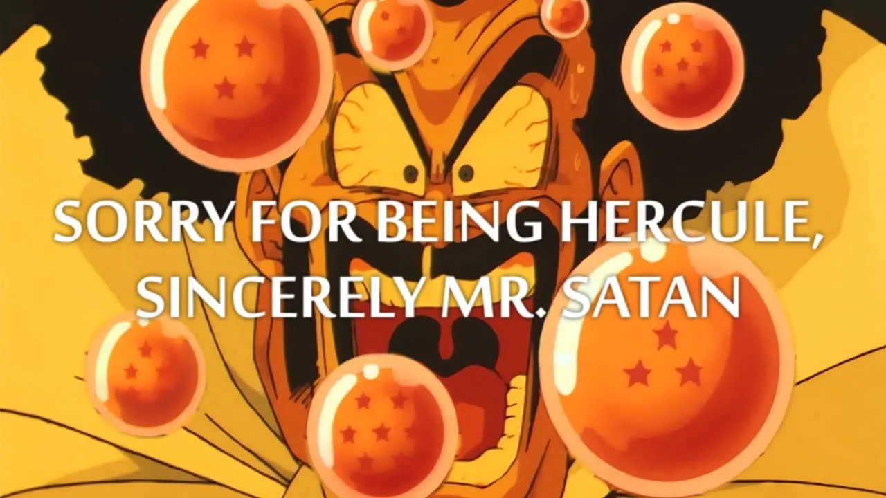 Sorry For Being Hercule, Sincerely Mr. Satan